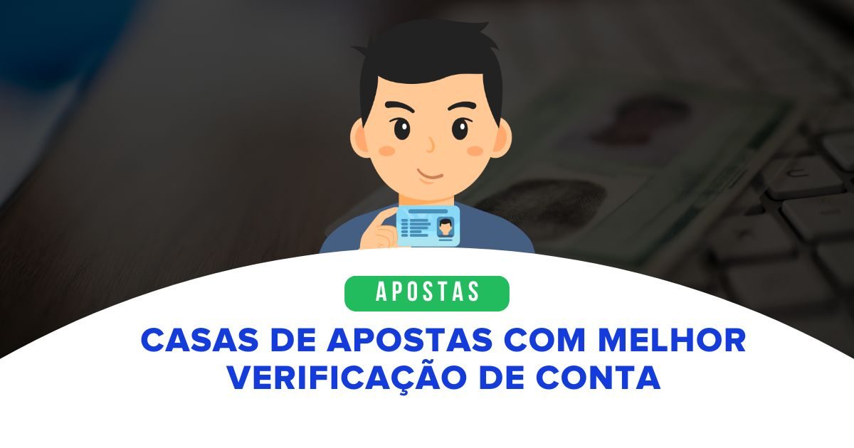 casas de apostas com melhor verificação de conta