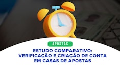 Processo de verificação e criação de conta em casas de apostas regulamentadas no Brasil: um estudo comparativo
