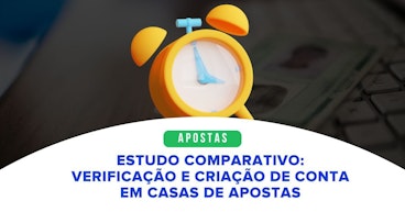 Processo de verificacao e criacao de conta em casas de apostas regulamentadas no Brasil um estudo comparativo