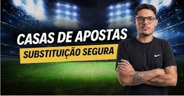 Casas de aposta substituicao segura