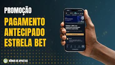Ganho antecipado estrela bet