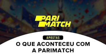 O que aconteceu parimatch