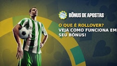 O que é rollover? Saiba como funciona e descubra como sacar o seu bônus