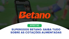 SuperOdds Betano: vale a pena usar as cotações turbinadas? Saiba tudo sobre